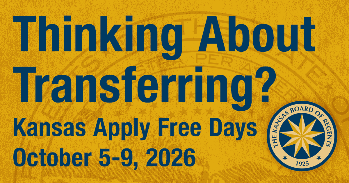 A graphic with the Kansas Board of Regents logo on a gold background of the state seal. Text on the graphic says Thinking about transferring? Kansas Apply Free Days October 5th to 9th, 2026