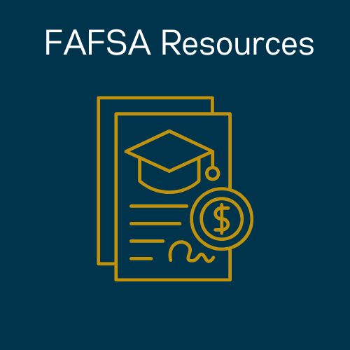 A graphic with an illustration of a paper with a graduation cap and dollar sign representing a financial aid award on a blue background. Text says "FAFSA Resources"