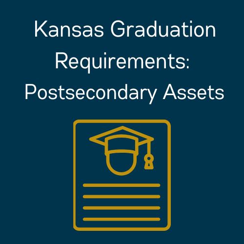 An illustration of a paper with a silhouette of a graduation cap on the top. Text says "Kansas Graduation Requirements: Postsecondary Assets"